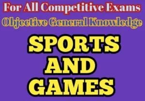 Sports and Games General Knowledge Notes Sports and Games General Knowledge Notes