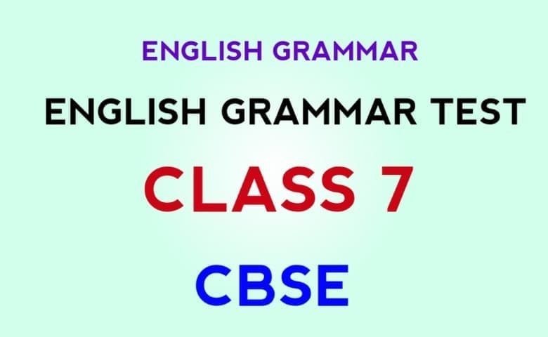 CBSE Class 7 English Grammar Test with Answers