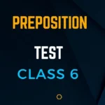 Preposition Test with Answers for Class 6