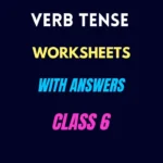 Verb Tense Worksheets with Answers Class 6