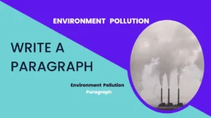 Write a Paragraph on Environment Pollution within 150 words