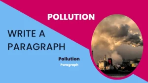 Write a paragraph on Pollution in English within 200 words