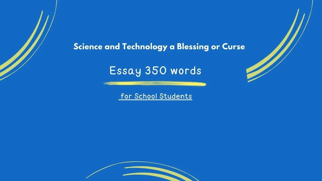 Science and Technology a Blessing or Curse Essay 350 words