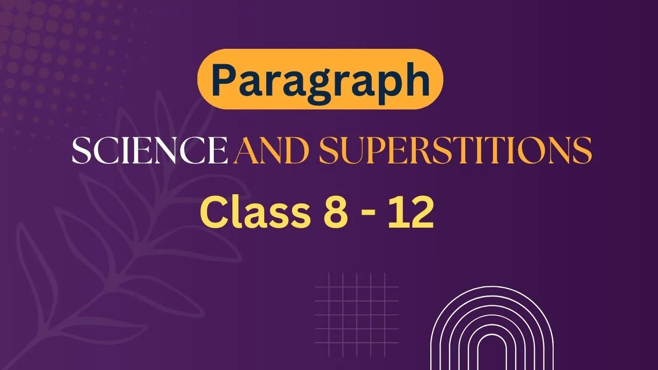 Paragarph Writing on Science and Superstitions 300 words