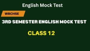3rd Semester English Mock Test Class 12 WBCHSE 2025