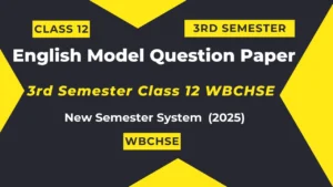 English Model Question Paper 3rd Semester Class 12 WBCHSE