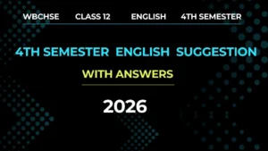 4th Semester English Suggestion with Answers Class 12 WBCHSE